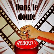 Podcast Dans le doute, reboot !