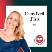 Podcast Dans l’œil d'Iris