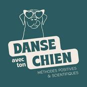 Podcast Danse avec ton chien - Méthodes positives et scientifiques