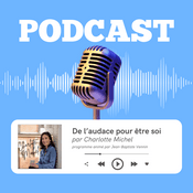 Podcast De l'audace pour être soi