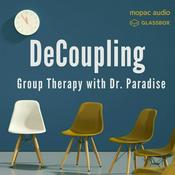 Podcast Decoupling: Group Therapy with Dr Paradise