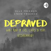 Podcast Depraved: A True Crime Podcast