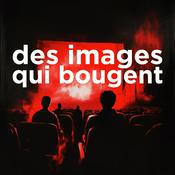 Podcast Des Images qui Bougent