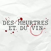 Podcast Des Meurtres et du Vin [True Crime made in France]