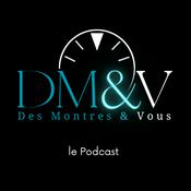 Podcast Des Montres et Vous