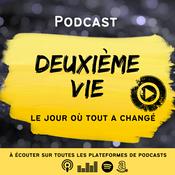 Podcast Deuxième Vie