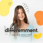 Podcast Différemment avec Zoe Nogluten