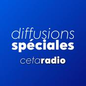 Podcast Diffusions spéciales - CETA Radio