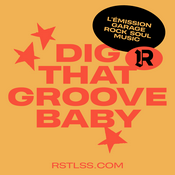 Podcast Dig That Groove Baby - Les classiques et la soul RSTLSS