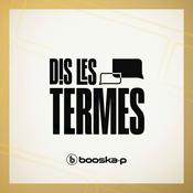 Podcast Dis Les Termes