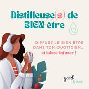 Podcast Distilleuse(s) de BIEN-être