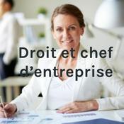 Podcast Droit et chef d'entreprise