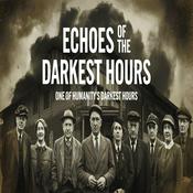 Podcast Echoes of the Darkest Hours