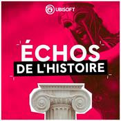 Podcast Échos de l'Histoire