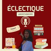 Podcast ÉCLECTIQUE - Seize The Movies