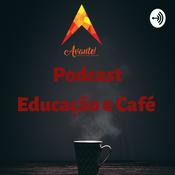 Podcast Educação & Café