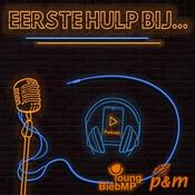 Podcast Eerste hulp bij... | P&amp;M