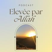 Podcast Elevée par Allah