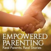 Podcast Empowered Parenting Podcast