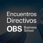 Podcast Encuentros Directivos OBS Business School