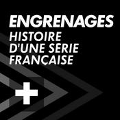 Podcast ENGRENAGES : Histoire d'une série française