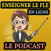 Podcast Enseigner le FLE en ligne - Le Podcast