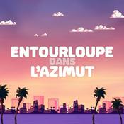 Podcast Entourloupe dans l'azimut