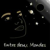 Podcast Entre deux Mondes - Il était une fois l'Au-delà - Spiritualité et Hypnose spirituelle