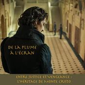 Podcast Entre justice et vengeance : l’héritage du Comte de Monte Cristo