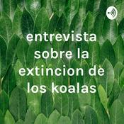 Podcast entrevista sobre la extincion de los koalas