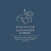 Podcast Equitation Alexander, Le Podcast