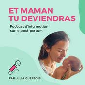 Podcast Et maman tu deviendras