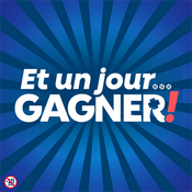 Podcast Et un jour…GAGNER !