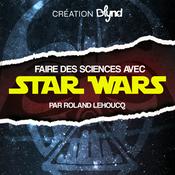 Podcast Faire des sciences avec Star Wars