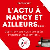 Podcast Fajet - Actus à Nancy et Ailleurs