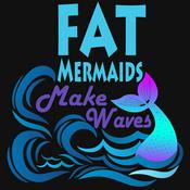 Podcast Fat Mermaids Make Waves