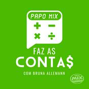 Podcast Papo Mix - Faz as Contas