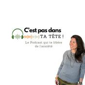 Podcast C'est pas dans ta tête !