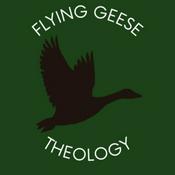 Podcast Flying Geese Theology