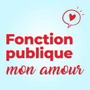 Podcast Fonction Publique Mon Amour