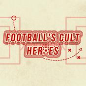 Podcast Football's Cult Heroes