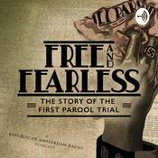 Podcast Free and Fearless: The Story of the First Parool Trial