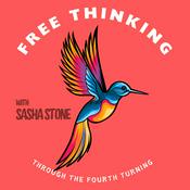 Podcast Free Thinking Through the Fourth Turning with Sasha Stone