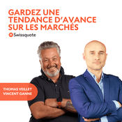 Podcast Gardez une tendance d'avance sur les marchés avec Swissquote