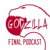 Podcast Godzilla Final Podcast