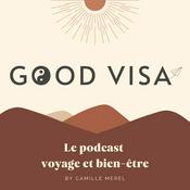 Podcast Good Visa : le podcast voyage et bien-être