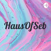 Podcast HausOfSeb