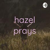 Podcast hazel prays