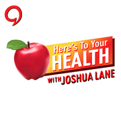 Podcast Here's To Your Health With Joshua Lane