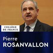 Podcast Histoire moderne et contemporaine du politique - Pierre Rosanvallon